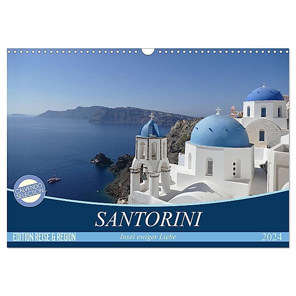 Santorini - Insel ewiger Liebe (Wandkalender 2024 DIN A3 quer), CALVENDO Monatskalender, Kunstmotivation GbR Cristina Wilson