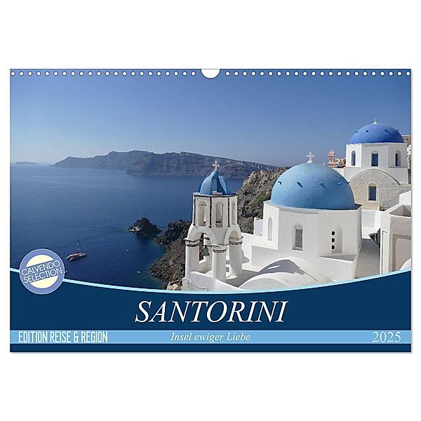 Santorini - Insel ewiger Liebe (Wandkalender 2025 DIN A3 quer), CALVENDO Monatskalender, Calvendo, Kunstmotivation GbR Cristina Wilson