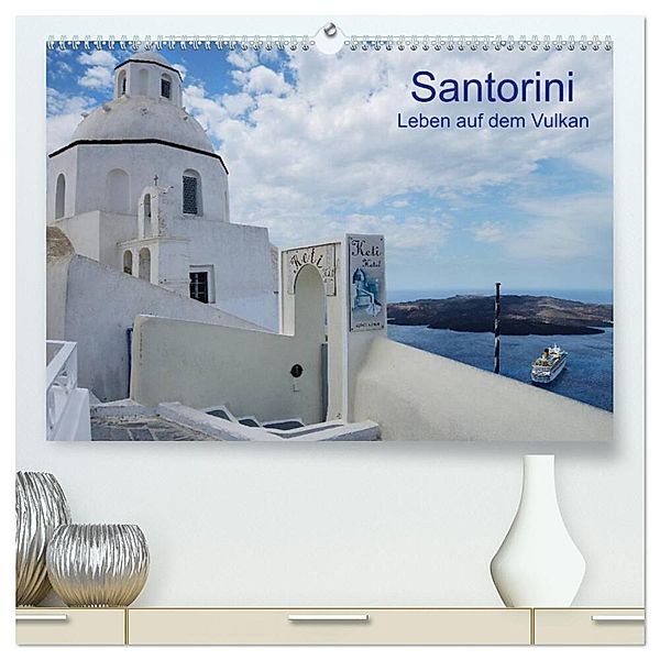 Santorini - Leben auf dem Vulkan (hochwertiger Premium Wandkalender 2025 DIN A2 quer), Kunstdruck in Hochglanz, Calvendo, Helmut Westerdorf