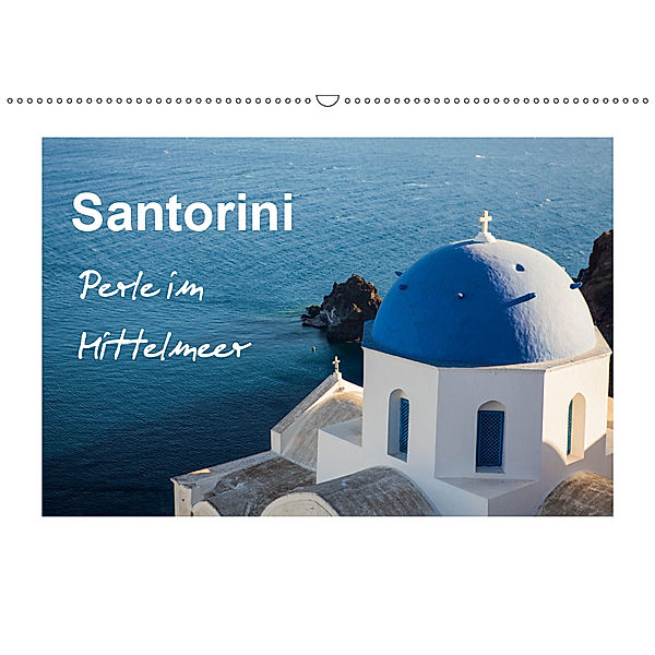 Santorini - Perle im Mittelmeer (Wandkalender 2019 DIN A2 quer), Sabine Reuke