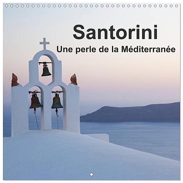 Santorini, Une perle de la Méditerranée (Calendrier mural carré 2025 30x30 cm) Calendrier double avec une page pour vos prises de notes, Calvendo, Sabine Reuke