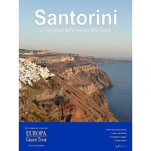 Santorini, un’isola greca dell’arcipelago delle Cicladi, Greta Antoniutti
