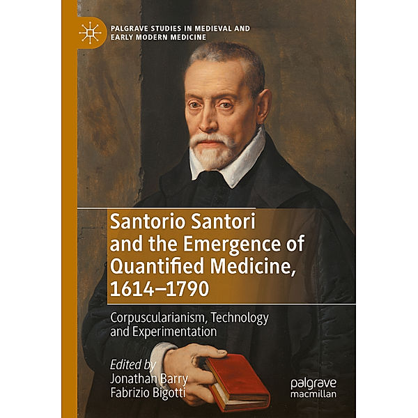 Santorio Santori and the Emergence of Quantified Medicine, 1614-1790