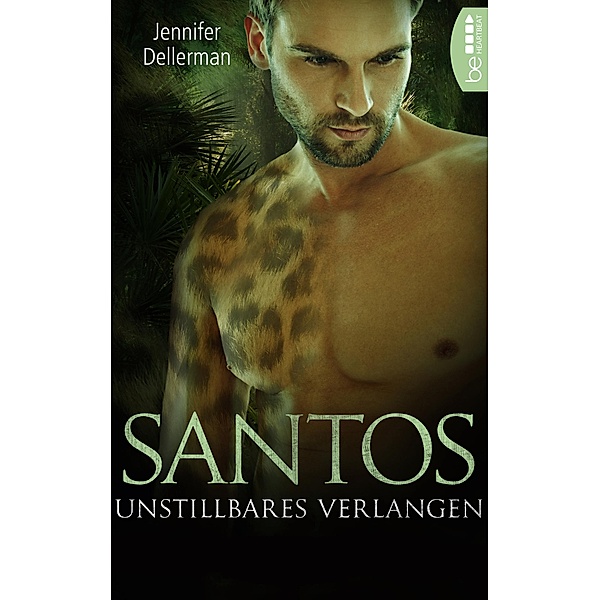 Santos - Unstillbares Verlangen / Dynasty of Jaguars Bd.2, Jennifer Dellerman