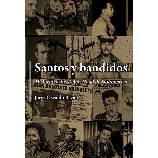 Santos y bandidos, Jorge Osvaldo Bazán