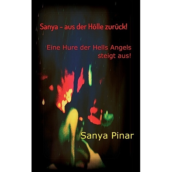 Sanya - aus der Hölle zurück, Sanya Pinar