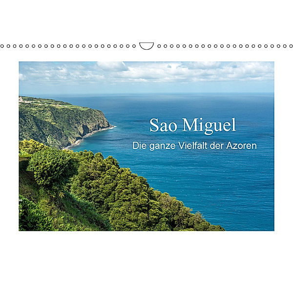Sao Miguel - Die ganze Vielfalt der Azoren (Wandkalender 2019 DIN A3 quer), Christoph Ebeling