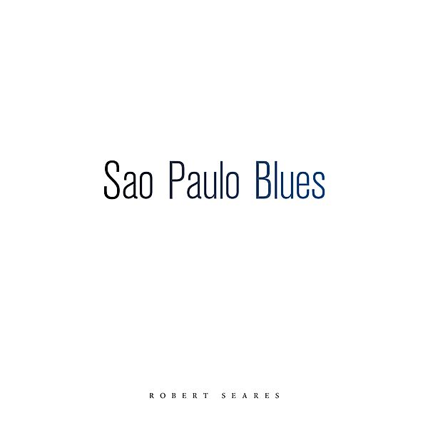 Sao Paulo Blues, Robert Seares