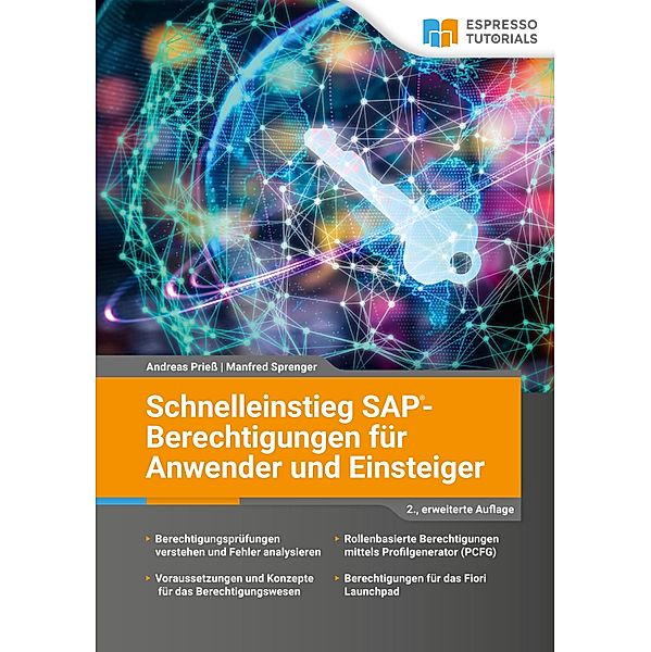 SAP-Berechtigungen fu¨r Anwender und Einsteiger - 2., erweiterte Auflage, Andreas Prieß, Manfred Sprenger