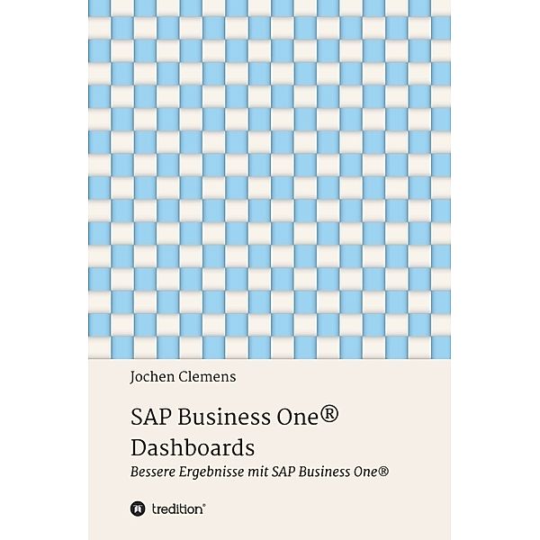 SAP Business One® Dashboards, Jochen Clemens