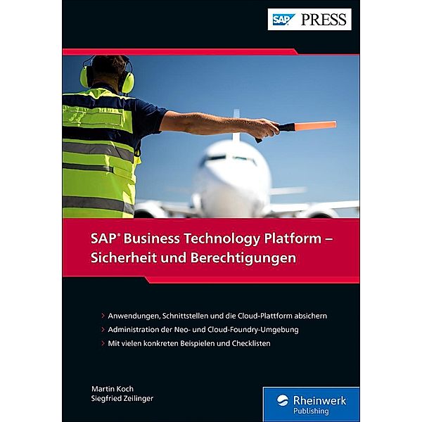 SAP Business Technology Platform - Sicherheit und Berechtigungen / SAP Press, Martin Koch, Siegfried Zeilinger