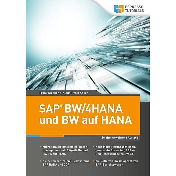 SAP BW/4HANA und BW auf HANA, 2. erweiterte Auflage, Frank Riesner, Klaus-peter Sauer