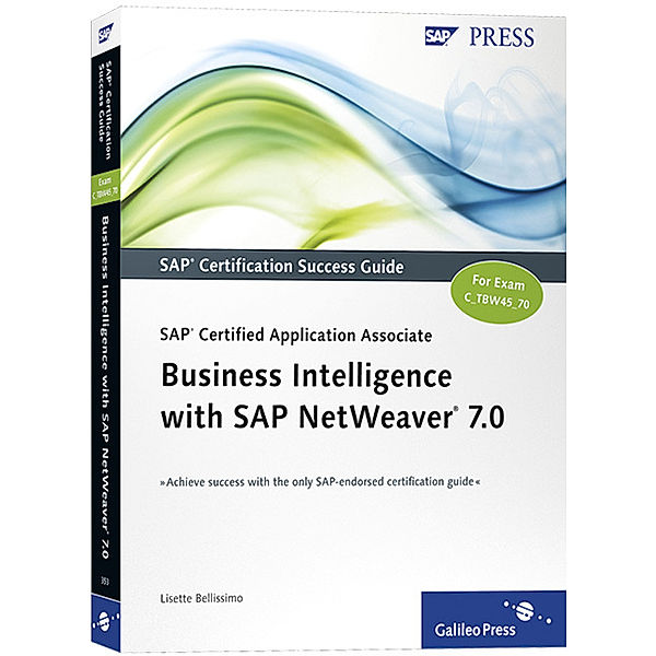 SAP Certified Application Associate - Business Intelligence with SAP NetWeaver 7.0, Lisette Bellissimo