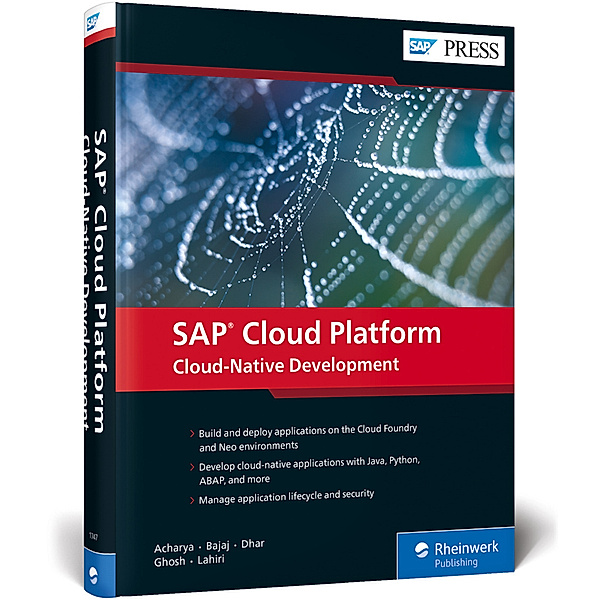 SAP Cloud Platform: Cloud-Native Development, Gairik Acharya, Govind Bajaj, Avijit Dhar, Anup Ghosh, Asidhara Lahiri