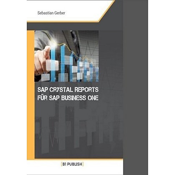 SAP Crystal Reports für SAP Business One, Sebastian Gerber