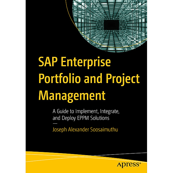 SAP Enterprise Portfolio and Project Management, Joseph Alexander Soosaimuthu