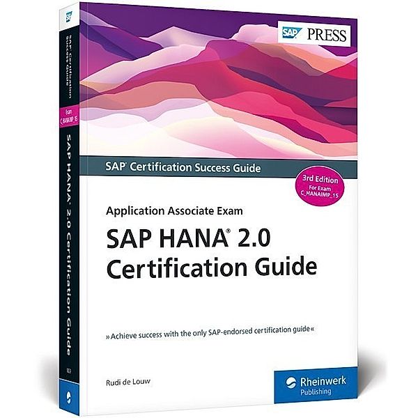 SAP HANA 2.0 Certification Guide: Application Associate Exam, Rudi De Louw