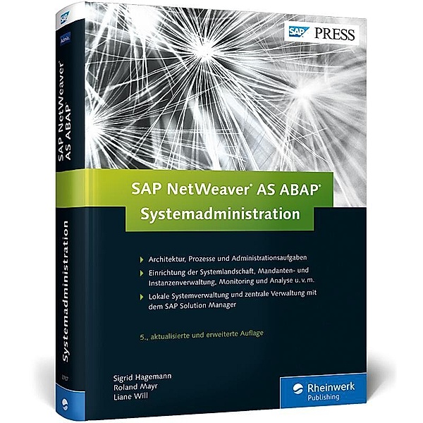 SAP NetWeaver AS ABAP - Systemadministration, Sigrid Hagemann, Liane Will, Roland Mayr