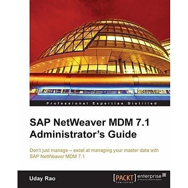 SAP NetWeaver MDM 7.1 Administrator's Guide, Uday Rao