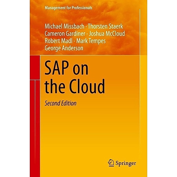 SAP on the Cloud / Management for Professionals, Michael Missbach, Thorsten Staerk, Cameron Gardiner, Joshua McCloud, Robert Madl, Mark Tempes, George Anderson
