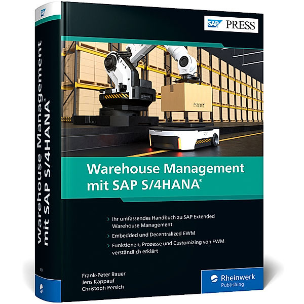 SAP PRESS / Warehouse Management mit SAP S/4HANA, Frank-Peter Bauer, Jens Kappauf, Christoph Persich