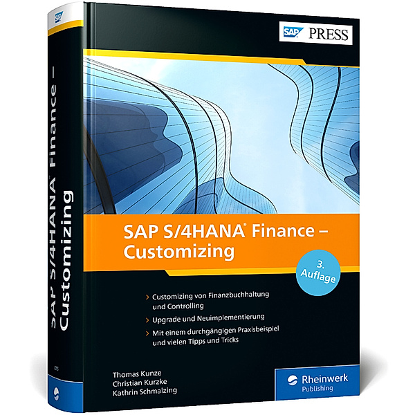 SAP S/4HANA Finance - Customizing, Thomas Kunze, Kathrin Schmalzing, Christian Kurzke