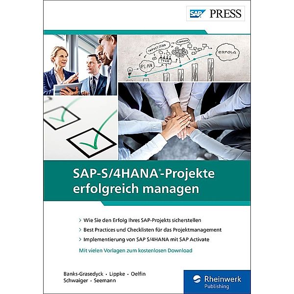 SAP-S/4HANA-Projekte erfolgreich managen / SAP Press, Denise Banks-Grasedyck, Eckhard Lippke, Hans Oelfin, Reinhold Schwaiger, Volker Seemann