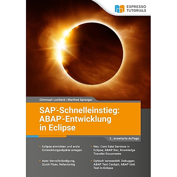 SAP-Schnelleinstieg: ABAP-Entwicklung in Eclipse - 2., erweiterte Auflage, Christopher Lordieck, Manfred Sprenger