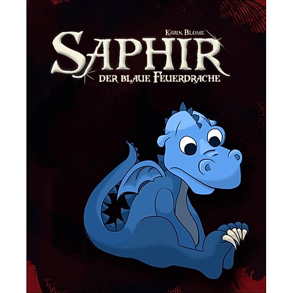 Saphir, der blaue Feuerdrache, Karin Blome