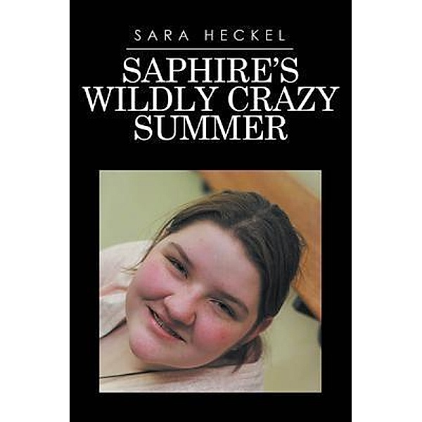 Saphire's Wildly Crazy Summer / URLink Print & Media, LLC, Sara Heckel