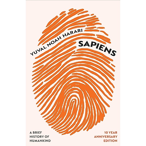 Sapiens  (10 Year Anniversary Edition), Yuval Noah Harari