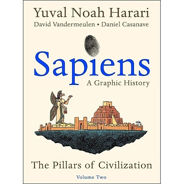 Sapiens: A Graphic History, Volume 2, Yuval Noah Harari