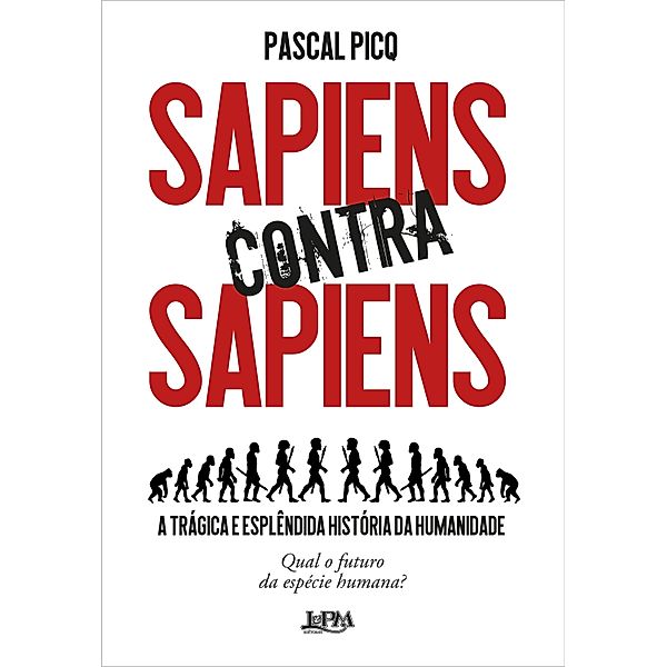 Sapiens contra sapiens, Pascal Picq