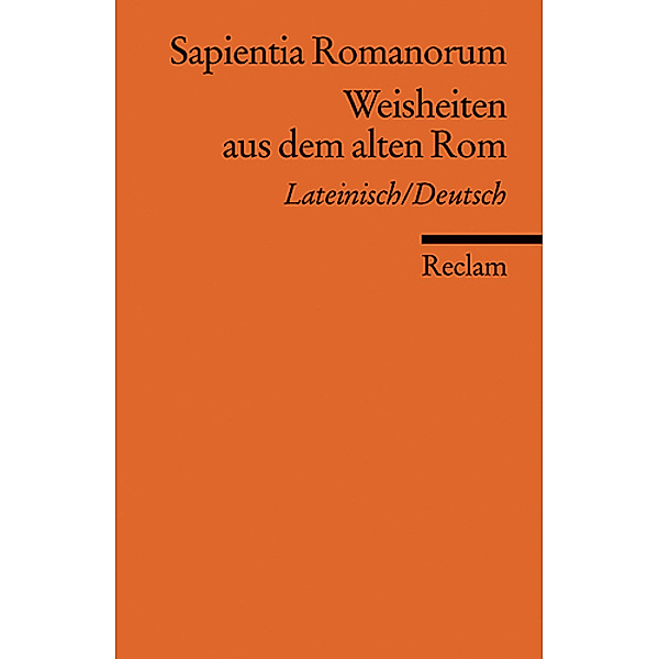 Sapientia Romanorum. Weisheiten aus dem alten Rom