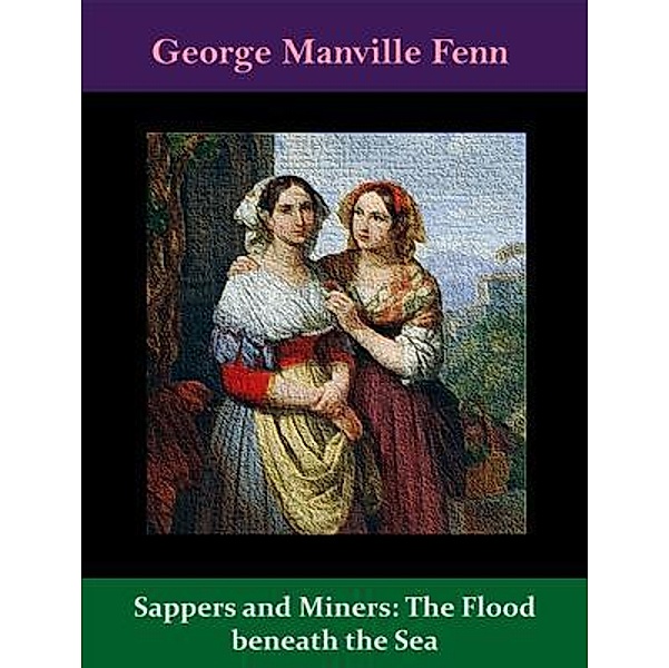 Sappers and Miners: The Flood beneath the Sea / Spotlight Books, George Manville Fenn