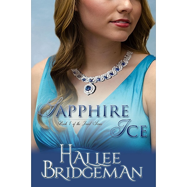 Sapphire Ice (Inspirational Romance) / The Jewel Series, Hallee Bridgeman