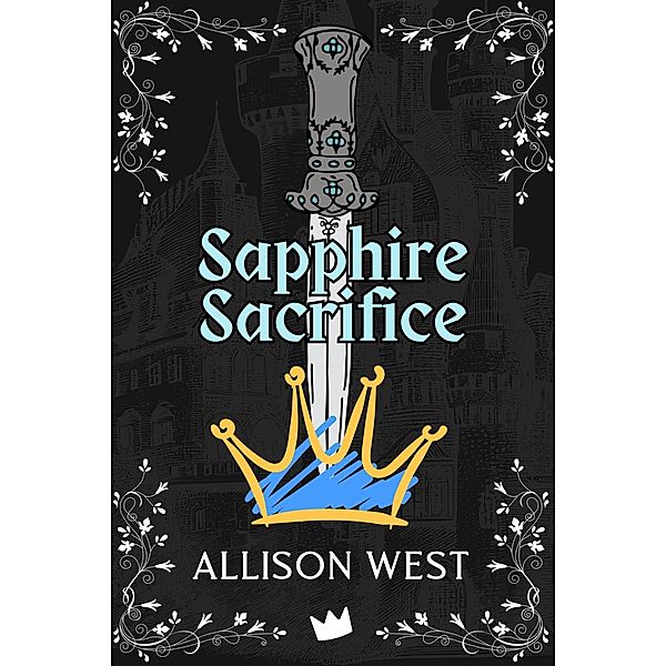 Sapphire Sacrifice (Gem Apocalypse, #3) / Gem Apocalypse, Allison West