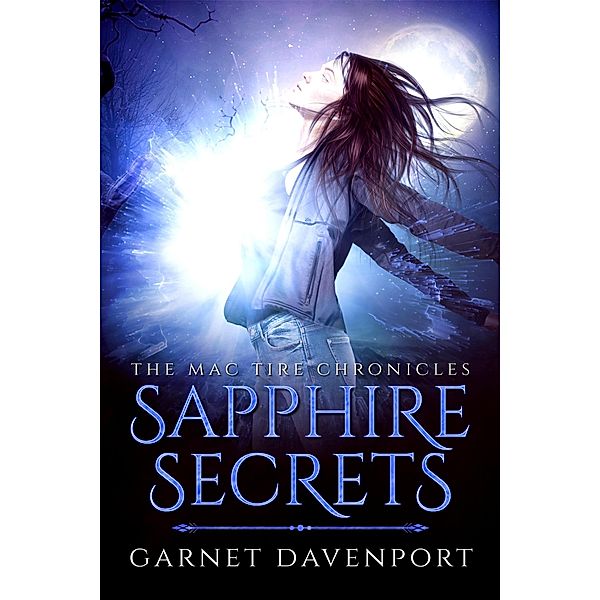 Sapphire Secrets (The Mac Tire Chronicles, #2) / The Mac Tire Chronicles, Garnet Davenport