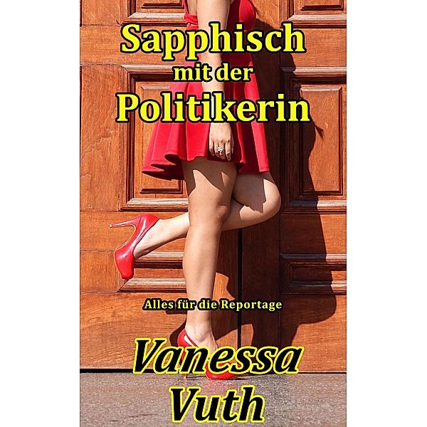 Sapphisch mit der Politikerin - Alles für die Reportage (Schatz im Moor, #4) / Schatz im Moor, Vanessa Vuth