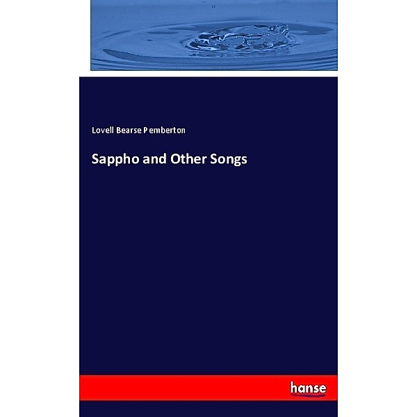 Sappho and Other Songs, Lovell Bearse Pemberton