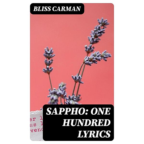 Sappho: One Hundred Lyrics, Bliss Carman