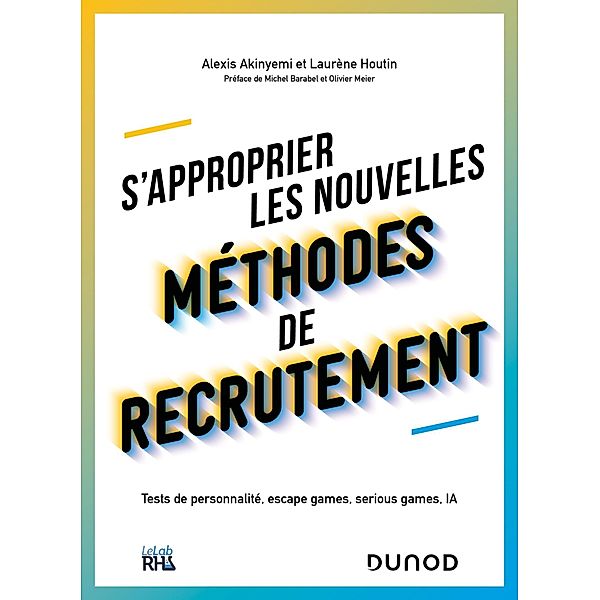 S'approprier les nouvelles méthodes de recrutement / Hors Collection, Alexis Akinyemi, Laurène Houtin