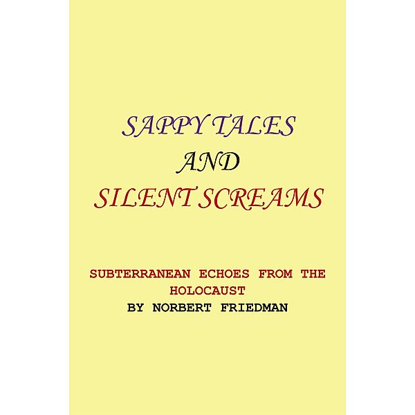 Sappy Tales and Silent Screams, Norbert Friedman