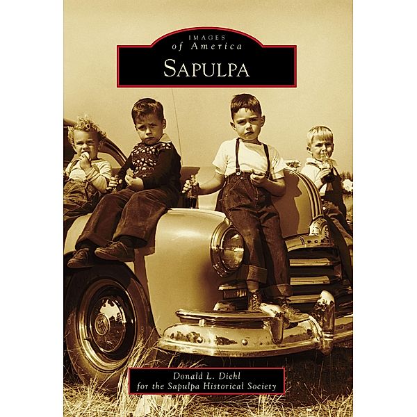 Sapulpa, Donald L. Diehl for the Sapulpa Historical Society