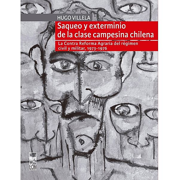 Saqueo y exterminio de la clase campesina chilena, Hugo Villela Guerrero
