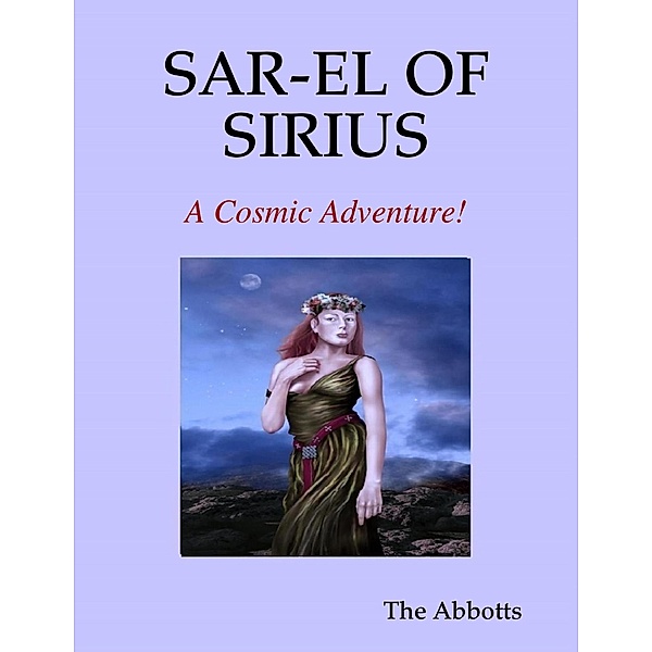 Sar-el of Sirius - A Cosmic Adventure!, The Abbotts