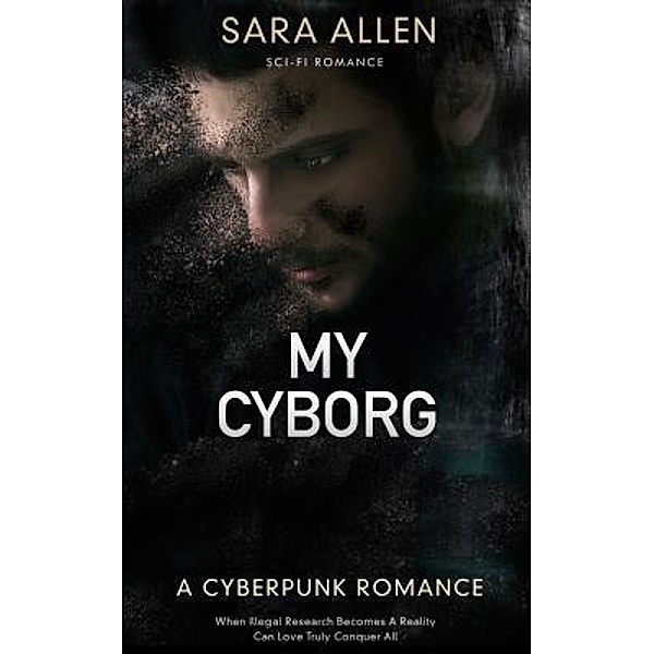Sara Bouda: My Cyborg, Sara Allen