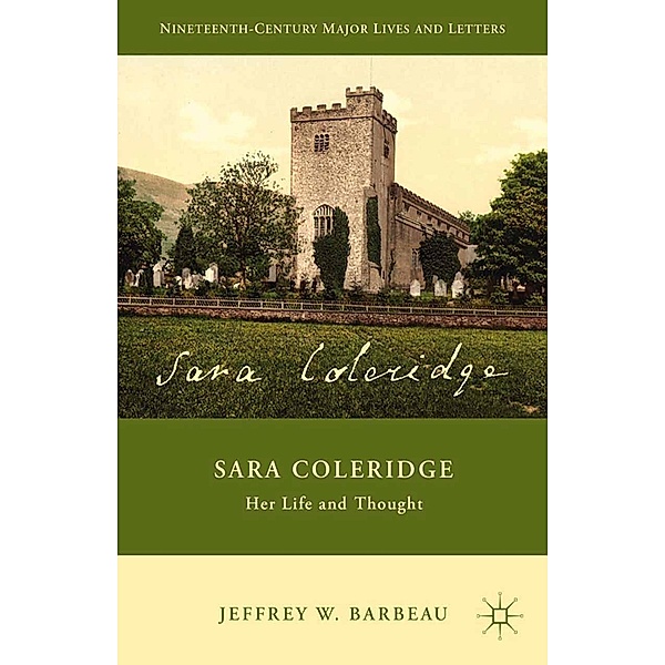 Sara Coleridge / Nineteenth-Century Major Lives and Letters, J. Barbeau