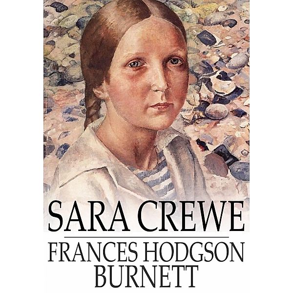 Sara Crewe / The Floating Press, Frances Hodgson Burnett