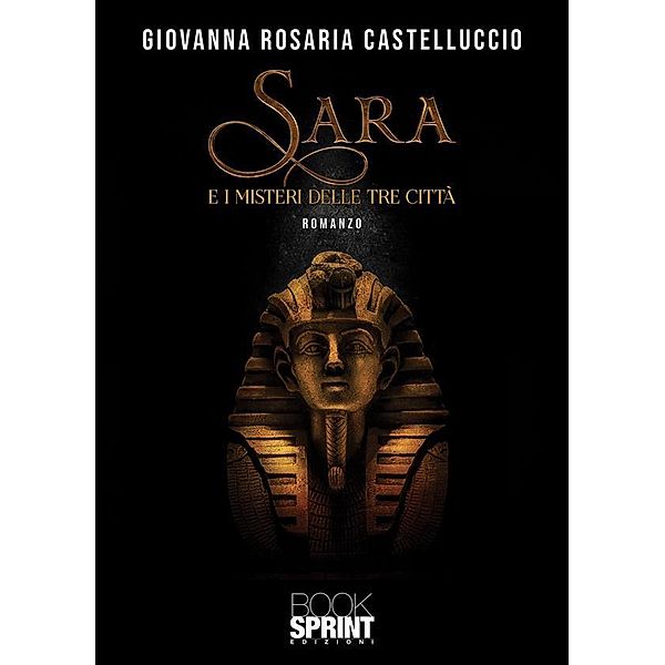 Sara e i misteri delle tre città, Rosaria Giovanna Castelluccio